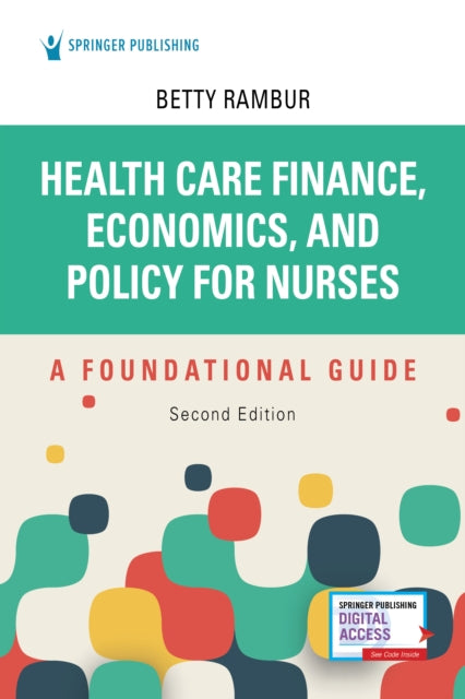 Book cover of: Health Care Finance, Economics, and Policy for Nurses, Second Edition. By: Betty Rambur