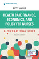 Book cover of: Health Care Finance, Economics, and Policy for Nurses, Second Edition. By: Betty Rambur