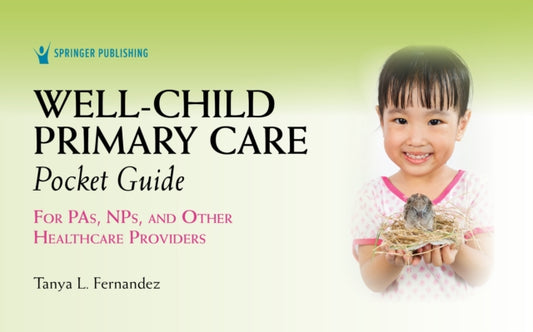 Book cover of: Well-Child Primary Care Pocket Guide. By: Tanya Fernandez