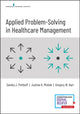 Book cover of: Applied Problem-Solving in Healthcare Management. By: Sandra Potthoff