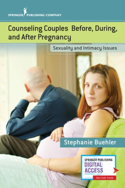 Book cover of: Counseling Couples Before, During, and After Pregnancy. By: Stephanie Buehler PsyD  CST-S