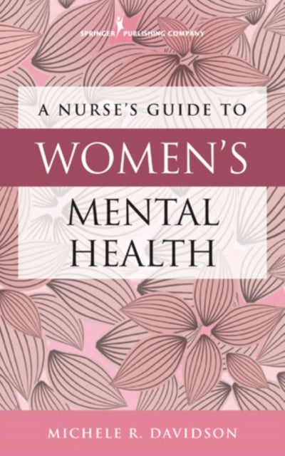 Book cover of: Nurse's Guide to Women's Mental Health. By: Michele R. Davidson
