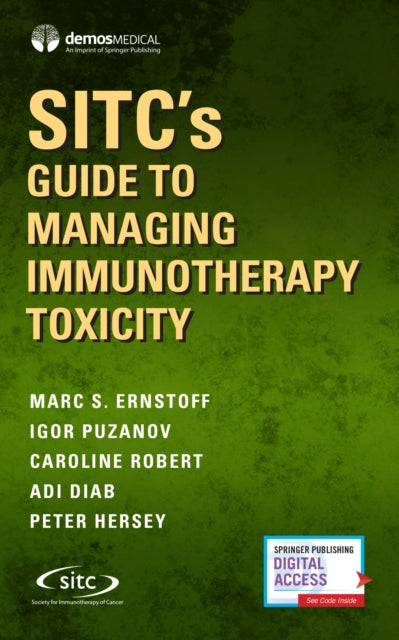 Book cover of: SITC’s Guide to Managing Immunotherapy Toxicity. By: Marc S. Ernstoff