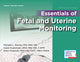 Book cover of: Essentials of Fetal and Uterine Monitoring, Fifth Edition. By: Michelle Murray PhD  RNC