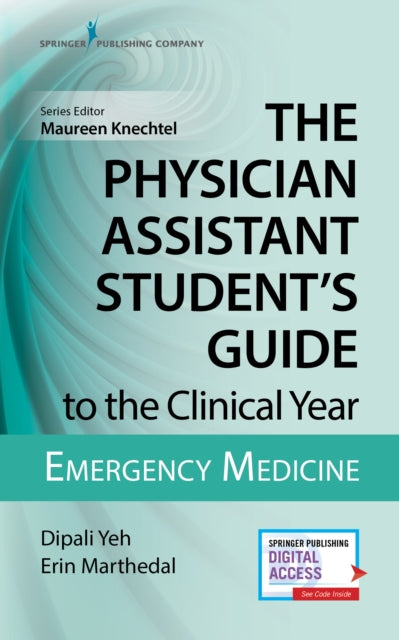 Book cover of: Physician Assistant Student's Guide to the Clinical Year: Emergency Medicine. By: Dipali Yeh