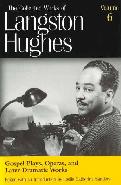 Book cover of: Collected Works of Langston Hughes v. 6; Gospel Plays, Operas and Later Dramatic Works. By: Langston Hughes