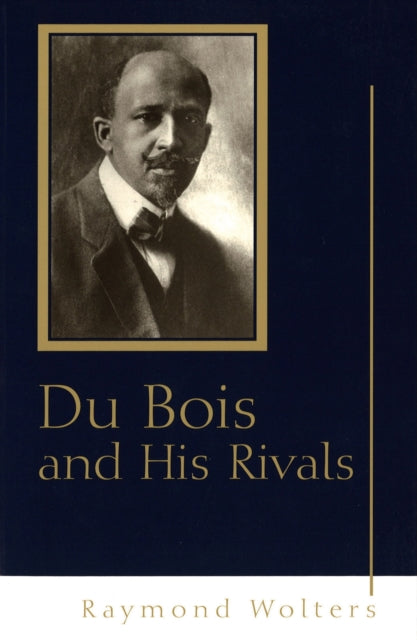 Book cover of: Du Bois and His Rivals. By: Raymond Wolters