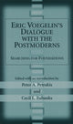 Book cover of: Eric Voegelin's Dialogue with the Postmoderns