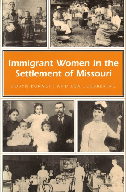 Book cover of: Immigrant Women in the Settlement of Missouri