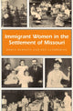 Book cover of: Immigrant Women in the Settlement of Missouri