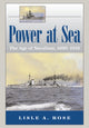 Book cover of: Power at Sea v. 1; Age of Navalism, 1890-1918. By: Lisle A. Rose