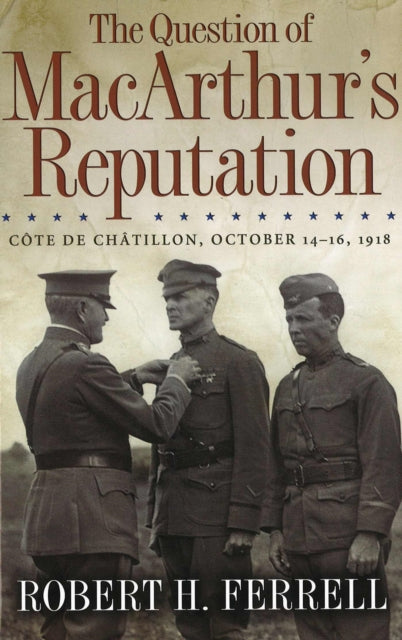 Book cover of: Question of MacArthur's Reputation. By: Robert H. Ferrell