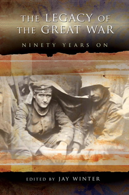 Book cover of: Legacy of the Great War. By: J. M. Winter