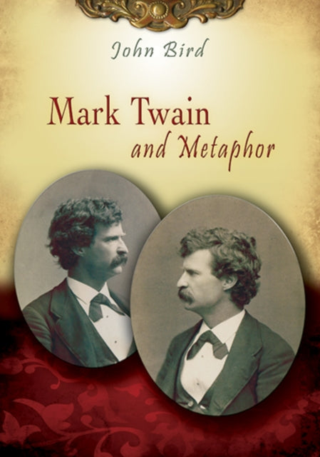 Book cover of: Mark Twain and Metaphor. By: John Bird
