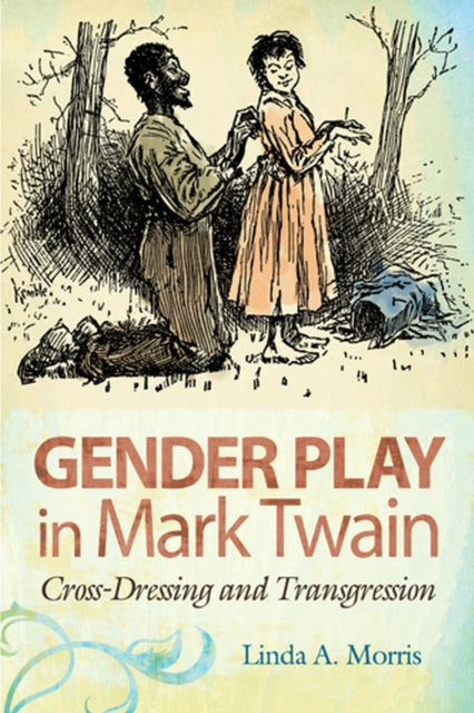 Book cover of: Gender Play in Mark Twain