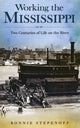 Book cover of: Working the Mississippi. By: Bonnie Stepenoff