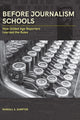 Book cover of: Before Journalism Schools. By: Randall S. Sumpter