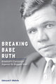 Book cover of: Breaking Babe Ruth. By: Edmund F. Wehrle