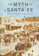 Book cover of: Myth of Santa Fe