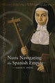 Book cover of: Nuns Navigating the Spanish Empire. By: Sarah E. Owens