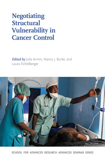 Book cover of: Negotiating Structural Vulnerability in Cancer Control