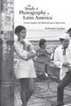 Book cover of: Study of Photography in Latin America. By: Nathanial Gardner