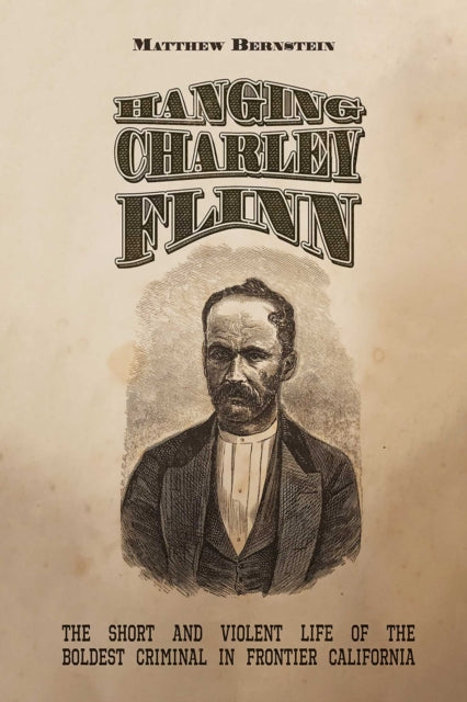 Book cover of: Hanging Charley Flinn. By: Matthew S. Bernstein