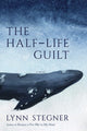 Book cover of: Half-Life of Guilt. By: Lynn Stegner