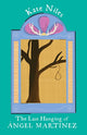 Book cover of: Last Hanging of Angel Martinez. By: Kate Niles