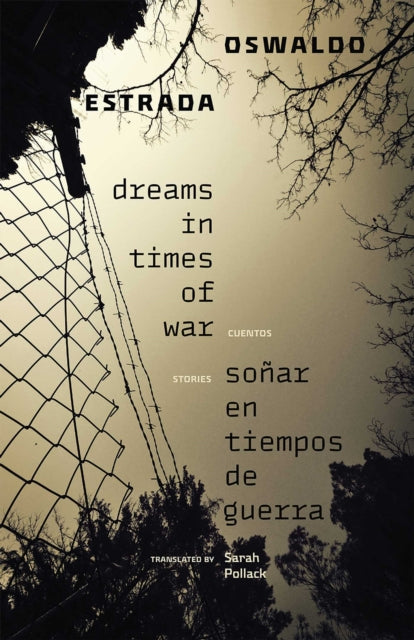 Book cover of: Dreams in Times of War / Sonar En Tiempos De Guerra. By: Oswaldo Estrada