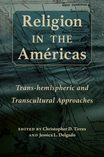 Book cover of: Religion in the Americas. By: Christopher D. Tirres