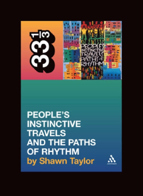 Book cover of: Tribe Called Quest's People's Instinctive Travels and the Paths of Rhythm. By: Shawn Taylor