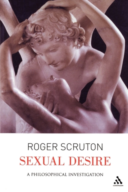 Book cover of: Sexual Desire. By: Roger Scruton