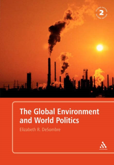 Book cover of: Global Environment and World Politics. By: Elizabeth R. Desombre