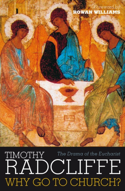 Book cover of: Why Go to Church?. By: Timothy Radcliffe