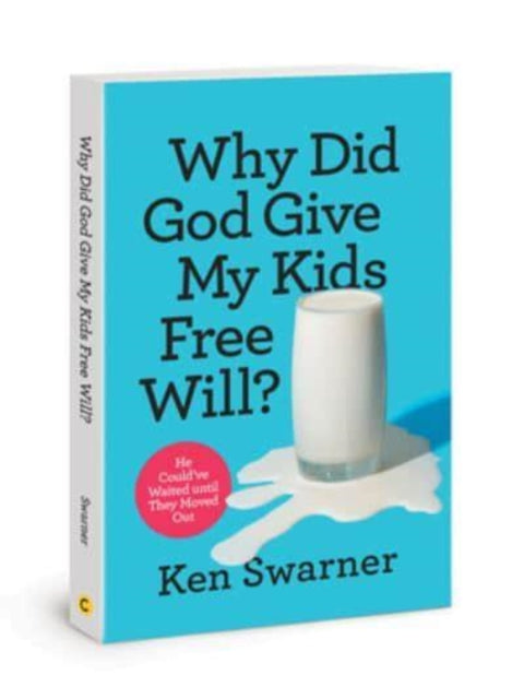Book cover of: Why Did God Give My Kids Free. By: Ken Swarner
