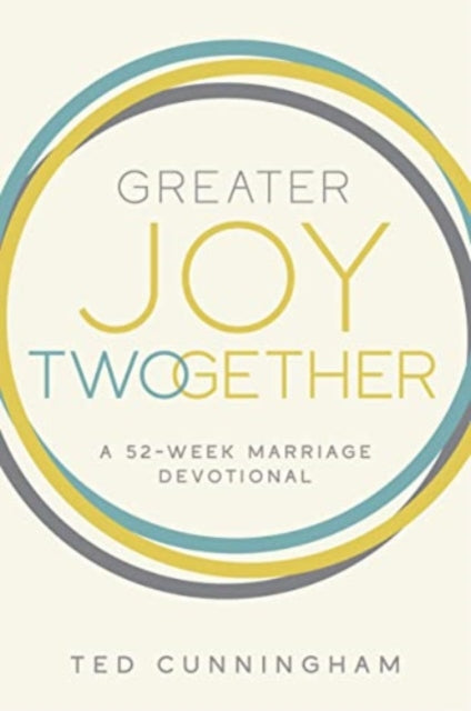 Book cover of: Greater Joy Twogether. By: Ted Cunningham