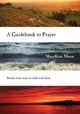 Book cover of: Guidebook to Prayer – 24 Ways to Walk with God. By: MaryKate Morse