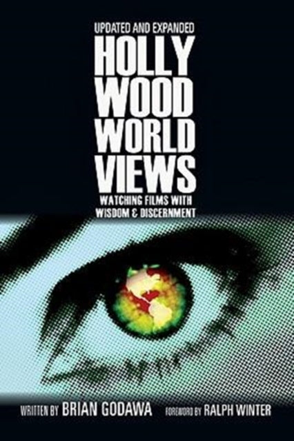 Book cover of: Hollywood Worldviews – Watching Films with Wisdom and Discernment. By: Brian Godawa