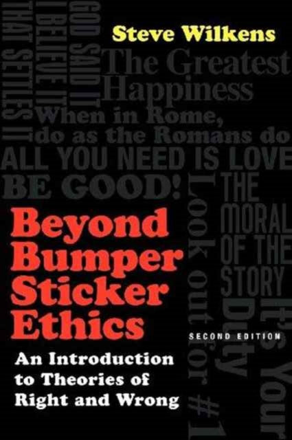 Book cover of: Beyond Bumper Sticker Ethics – An Introduction to Theories of Right and Wrong
