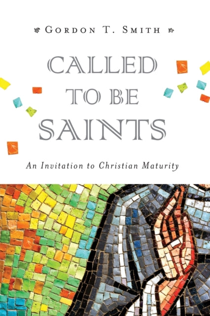 Book cover of: Called to Be Saints – An Invitation to Christian Maturity