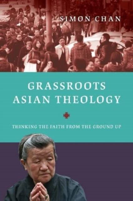 Book cover of: Grassroots Asian Theology – Thinking the Faith from the Ground Up
