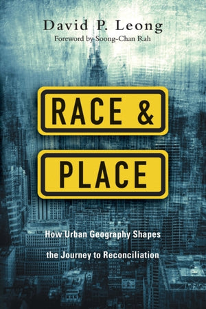 Race and Place – How Urban Geography Shapes the Journey to Reconciliation