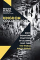Book cover of: Kingdom Collaborators – Eight Signature Practices of Leaders Who Turn the World Upside Down. By: Reggie McNeal