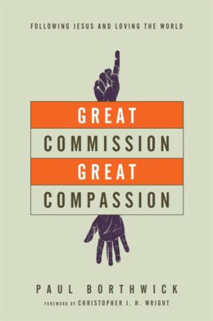 Great Commission, Great Compassion – Following Jesus and Loving the World