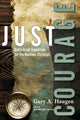 Book cover of: Just Courage – God`s Great Expedition for the Restless Christian. By: Gary A. Haugen