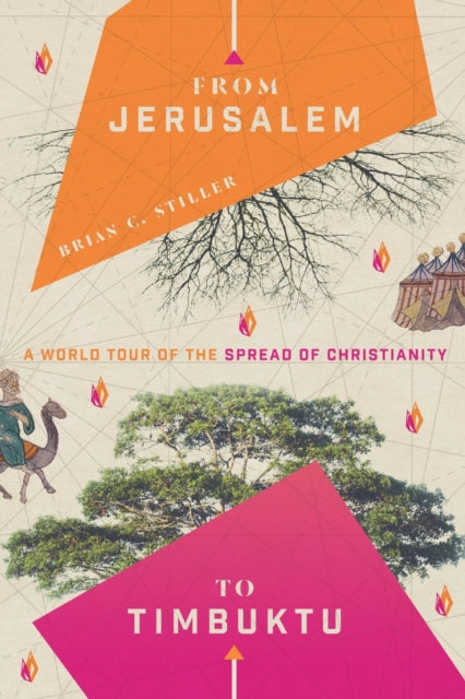 Book cover of: From Jerusalem to Timbuktu – A World Tour of the Spread of Christianity