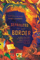 Book cover of: Separated by the Border – A Birth Mother, a Foster Mother, and a Migrant Child`s 3,000–Mile Journey. By: Gena Thomas