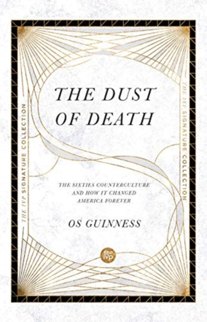 Dust of Death – The Sixties Counterculture and How It Changed America Forever