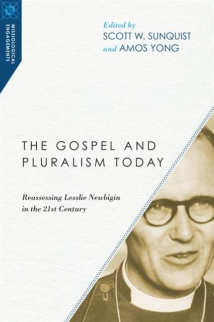 Book cover of: Gospel and Pluralism Today – Reassessing Lesslie Newbigin in the 21st Century
